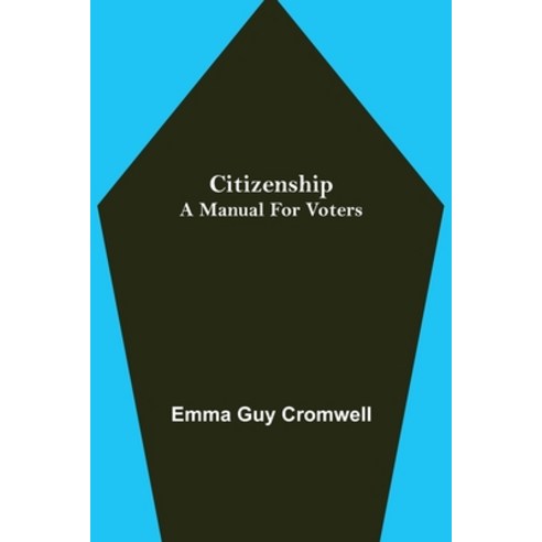 (영문도서) Citizenship; A Manual for Voters Paperback, Alpha Edition, English, 9789355397102