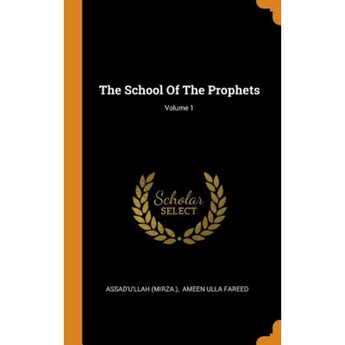 The School Of The Prophets; Volume 1 Hardcover, Franklin Classics