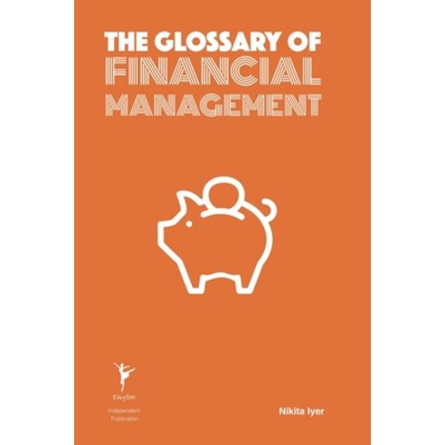 (영문도서) The Glossary of Financial Management Paperback, Independently Published, English, 9798862339154