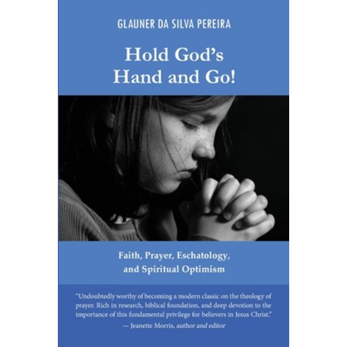 (영문도서) Hold God''s Hand and Go! Paperback, Published by the Author, English, 9786500226768