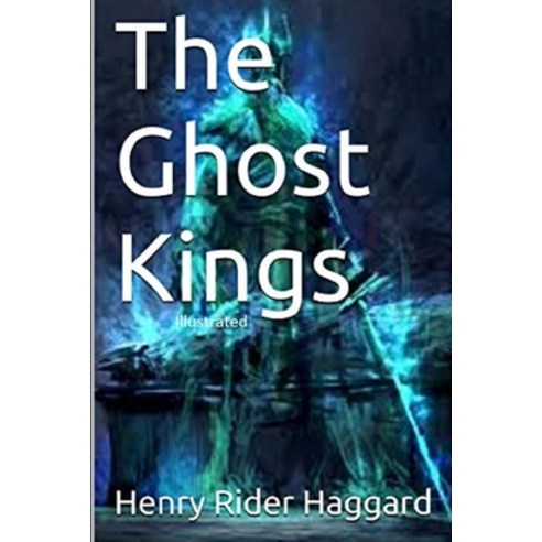 The Ghost Kings Illustrated Paperback, Independently Published, English, 9798708370273