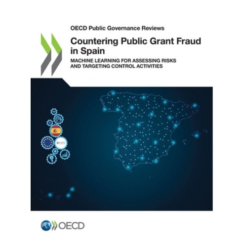 (영문도서) OECD Public Governance Reviews Countering Public Grant Fraud in Spain Machine Learning for As... Paperback, English, 9789264778351