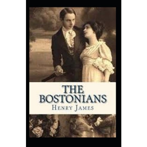 (영문도서) The Bostonians Annotated Paperback, Independently Published, English, 9798513772811