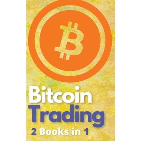 (영문도서) Bitcoin Trading 2 Books in 1: The Only BTC and Cryptocurrency ...