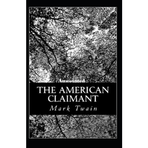 The American Claimant Annotated Paperback, Independently Published