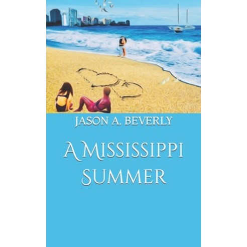 (영문도서) A Mississippi Summer Paperback, Independently Published, English, 9798836210458
