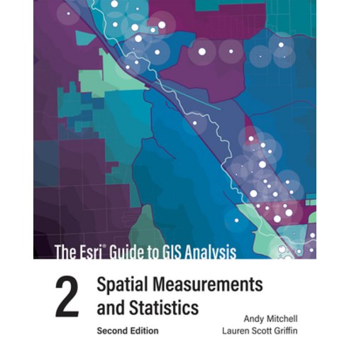 The ESRI Guide to GIS Analysis Volume 2: Spatial Measurements and Statistics Paperback, Esri Press
