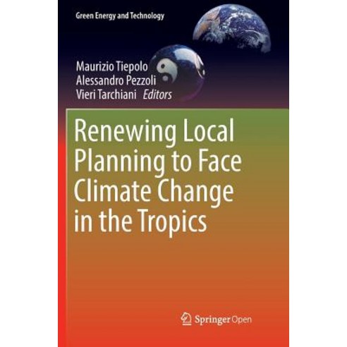 (영문도서) Renewing Local Planning to Face Climate Change in the Tropics Paperback, Springer, English, 9783319865478