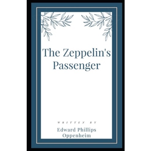 The Zeppelin''s Passenger Illustrated Paperback, Independently Published, English, 9798575401667