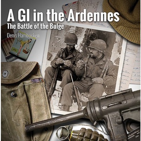 (영문도서) A G.I. in the Ardennes: The Battle of the Bulge Hardcover, Pen & Sword Military, English, 9781526756183