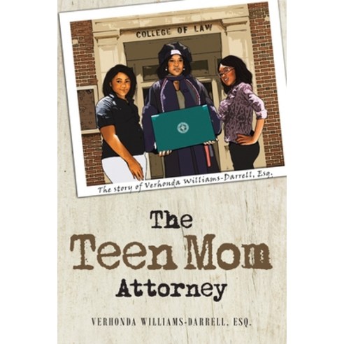 (영문도서) The Teen Mom Attorney: The story of Verhonda Williams-Darrell Esq. Paperback, Independently Published, English, 9798648052536