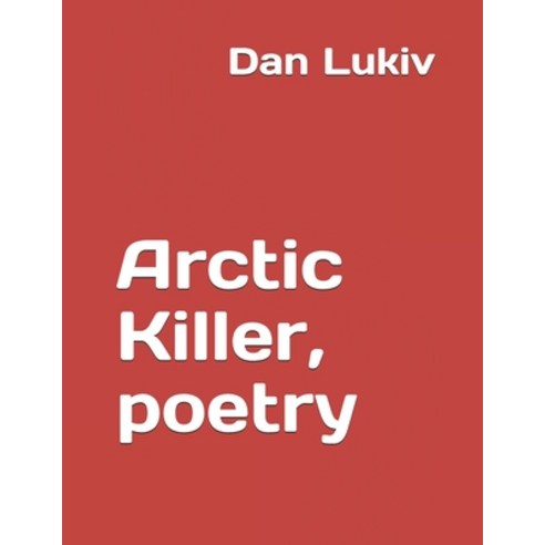 (영문도서) Arctic Killer poetry Paperback, Independently Published, English, 9781694420510