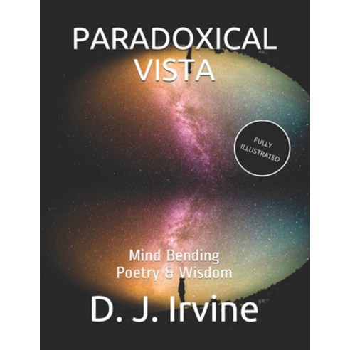(영문도서) Paradoxical Vista - Illustrated: Mind Bending Poetry & Wisdom Paperback, Independently Published, English, 9781081965495