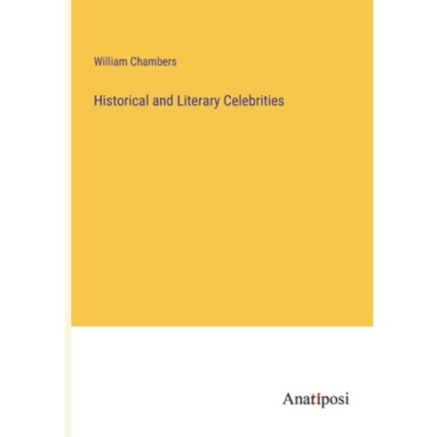 (영문도서) Historical and Literary Celebrities Paperback, Anatiposi Verlag, English, 9783382316280