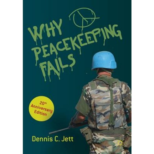 (영문도서) Why Peacekeeping Fails: 20th Anniversary Edition Paperback, Palgrave MacMillan, English, 9783030114275