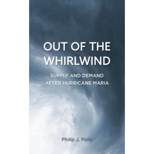 Out of the Whirlwind: Supply and Demand after Hurricane Maria Hardcover, Rowman & Littlefield Publishers