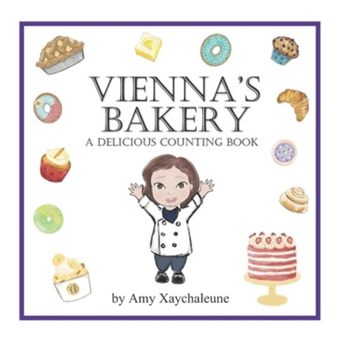 Vienna''s Bakery: A Delicious Counting Book Paperback, Independently Published, English, 9798564686983