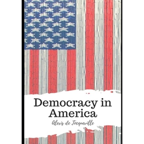 Democracy in America Paperback, Independently Published, English, 9798591396244