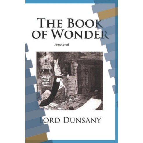 The Book of Wonder Annotated Paperback, Independently Published, English, 9798745163432