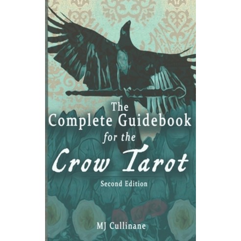 (영문도서) The Complete Guidebook for the Crow Tarot: Second Edition Paperback, Independently Published, English, 9781659155174