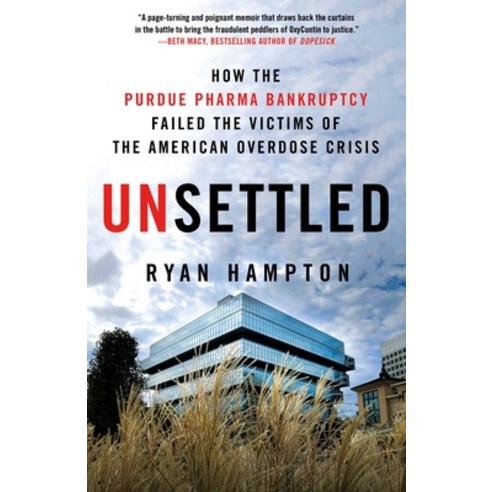 (영문도서) Unsettled: How the Purdue Pharma Bankruptcy Failed the Victims of the American Overdose Crisis Hardcover, St. Martin''s Press, English, 9781250273161