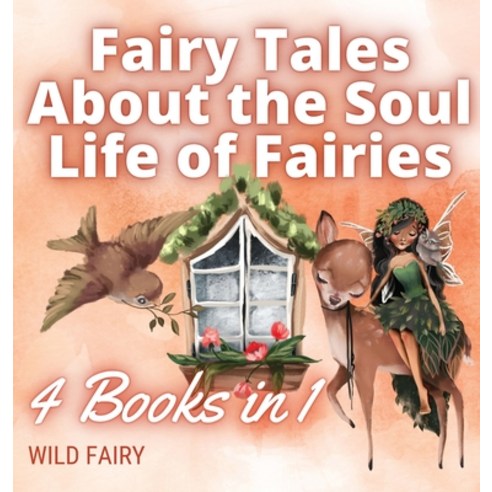 Fairy Tales About the Soul Life of Fairies: 4 Books in 1 Hardcover, Magical Fairy Tales Publishing, English, 9789916654316