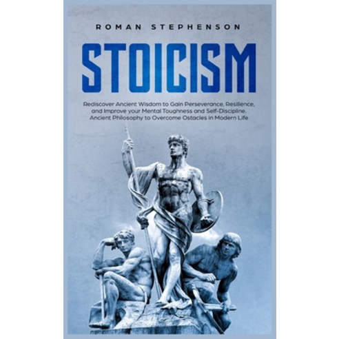 Stoicism: Rediscover ancient wisdom to gain perseverance resilience and improve your mental toughn... Hardcover, Charlie Creative Lab Ltd Pu..., English, 9781801543873