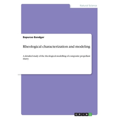 (영문도서) Rheological characterization and modeling: A detailed study of the rheological modelling of c... Paperback, Grin Verlag