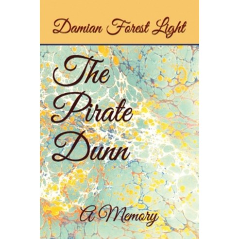 (영문도서) The Pirate Dunn: A Memory Paperback, Light Inc., English, 9781642554373