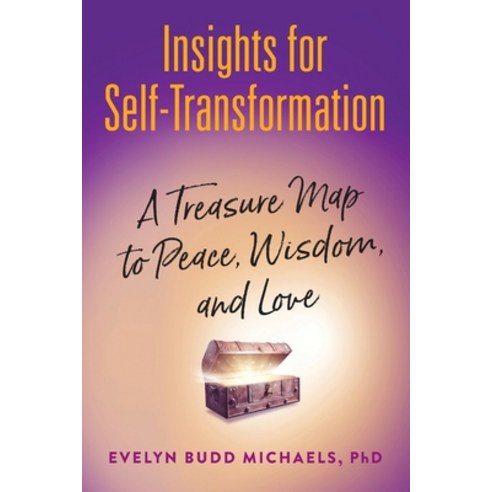(영문도서) Insights for Self-Transformation: A Treasure Map to Peace Wisdom and Love Paperback, Vital Verite Press, English, 9798218117177