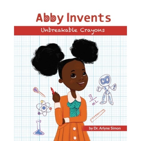 Abby Invents Unbreakable Crayons Paperback, Bella Agnes Books, English, 9781732197503