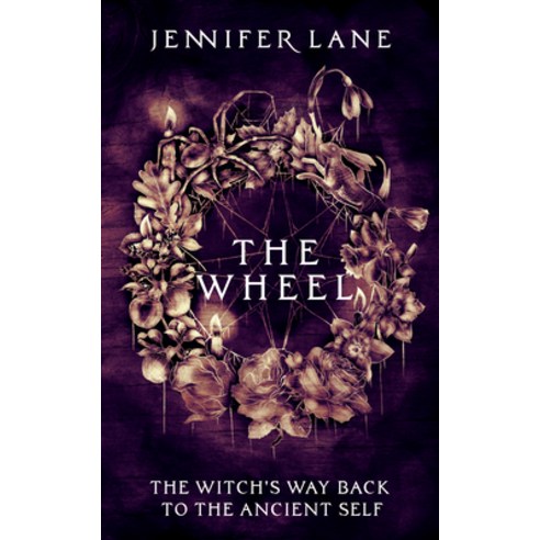 The Wheel: Finding the Way Back to Our Ancient Nature Paperback, September Publishing, English, 9781912836901