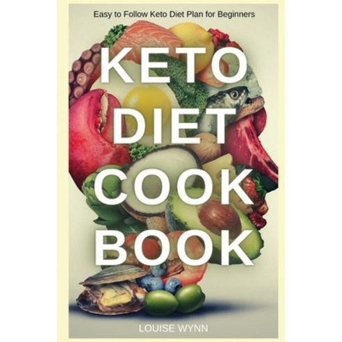Keto Diet Cookbook: Easy to Follow Keto Diet Plan for Beginners Paperback, Independently Published