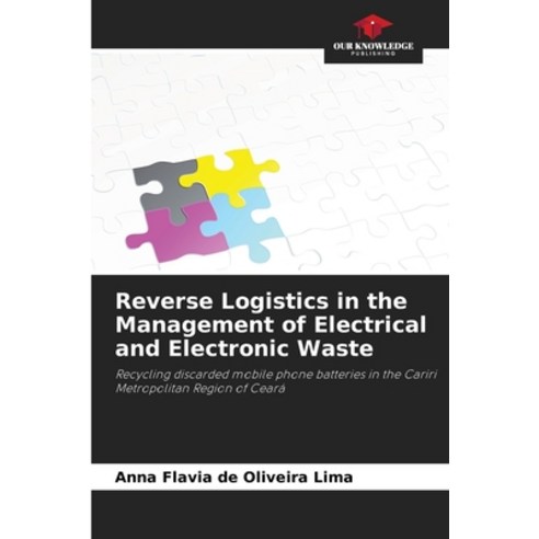 (영문도서) Reverse Logistics in the Management of Electrical and Electronic Waste Paperback, Our Knowledge Publishing, English, 9786207401277