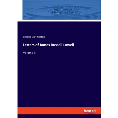 (영문도서) Letters of James Russell Lowell: Volume II Paperback, Hansebooks ...