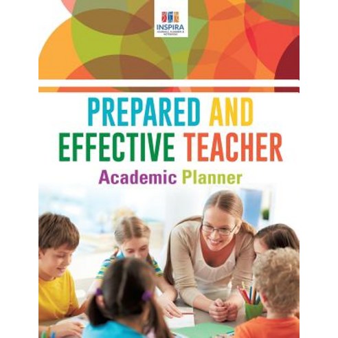 Prepared and Effective Teacher Academic Planner Paperback, Inspira Journals, Planners ..., English, 9781645213741