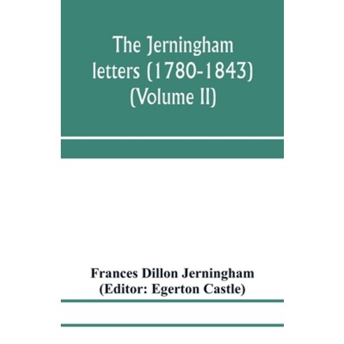 (영문도서) The Jerningham letters (1780-1843) Being excerpts from the correspondence and diaries of the ... Paperback, Alpha Edition, English, 9789353972196