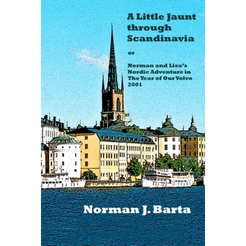 (영문도서) A Little Jaunt through Scandinavia: Norman and Lisa''s Nordic Adventure in The Year of Our Vol... Paperback, Independently Published, English, 9798870856865