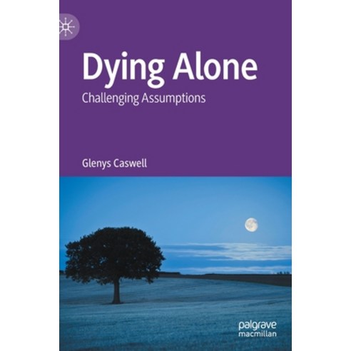 (영문도서) Dying Alone: Challenging Assumptions Hardcover, Palgrave MacMillan, English, 9783030927578