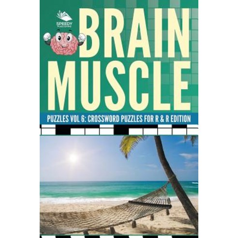 Brain Muscle Puzzles Vol 6: Crossword Puzzles for R & R Edition Paperback, Speedy Publishing LLC, English, 9781682804766