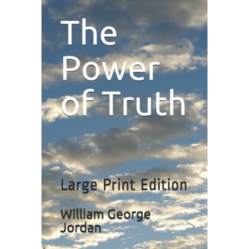 The Power of Truth: Large Print Edition Paperback, Independently Published