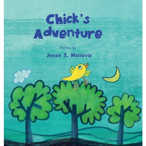 (영문도서) Chick''s Adventure Hardcover, Clyde Matava, English, 9781777719821
