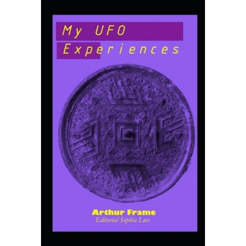(영문도서) My Ufo Experiences: Spiritual Experiences Paperback, Independently Published, English, 9798647852250