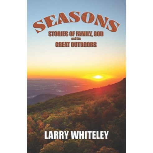 (영문도서) Seasons: Stories of Family God and the Great Outdoors Paperback, Paperback Press, English, 9781951772758