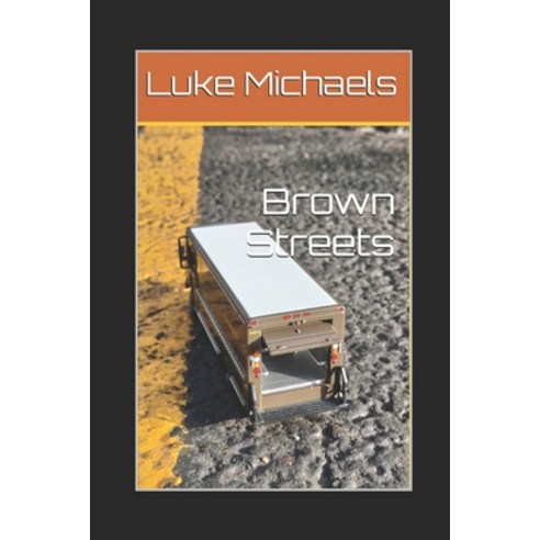 (영문도서) Brown Streets: A UPS Journey Paperback, Independently Published