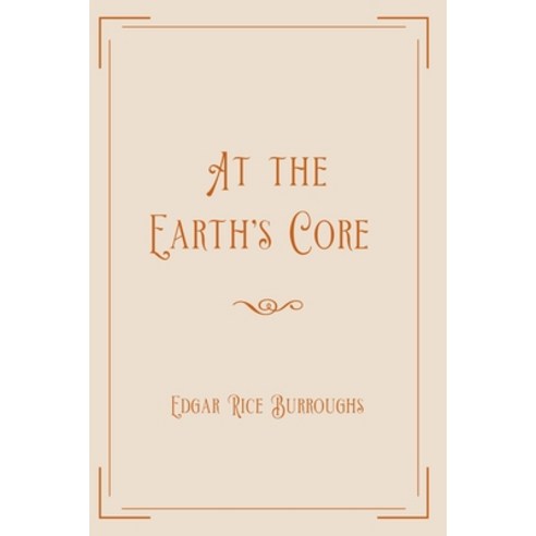 At the Earth''s Core: Exclusive Edition Paperback, Independently Published, English, 9798712486557