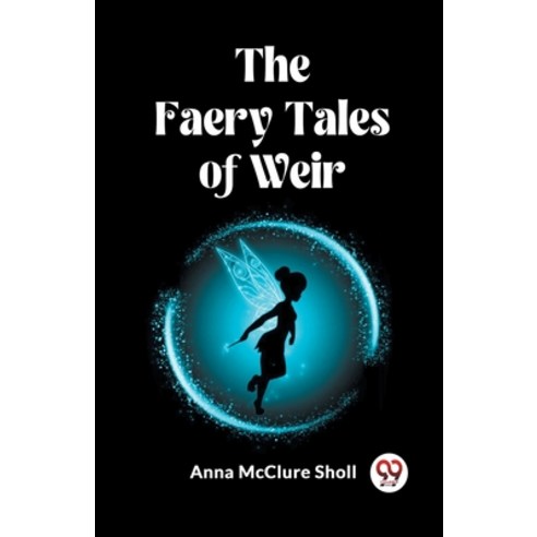 (영문도서) The Faery Tales of Weir Paperback, Double 9 Books, English, 9789361422683