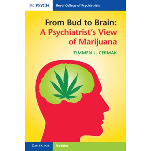 From Bud to Brain: A Psychiatrist''s View of Marijuana Paperback, Cambridge University Press