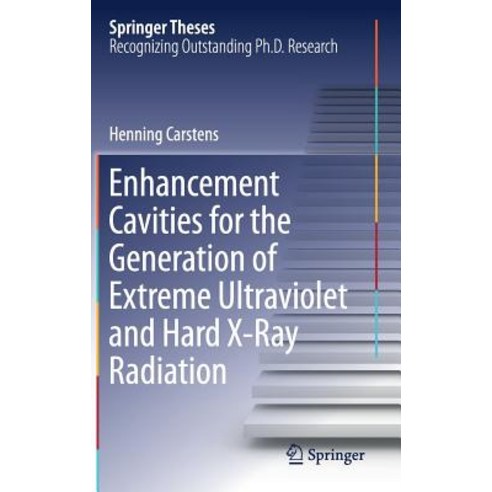 Enhancement Cavities for the Generation of Extreme Ultraviolet and Hard X-Ray Radiation, Springer