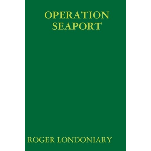 (영문도서) Operation Seaport Paperback, Lulu.com, English, 9781257895885